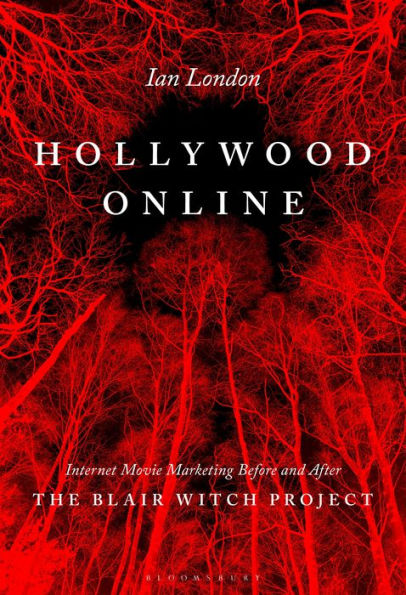 Hollywood Online: Internet Movie Marketing Before and After The Blair Witch Project