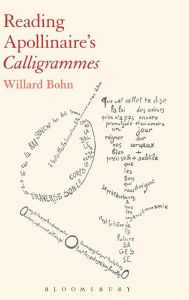 Title: Reading Apollinaire's Calligrammes, Author: Willard Bohn