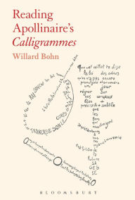 Title: Reading Apollinaire's Calligrammes, Author: Willard Bohn
