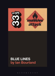 Title: Massive Attack's Blue Lines, Author: Ian Bourland