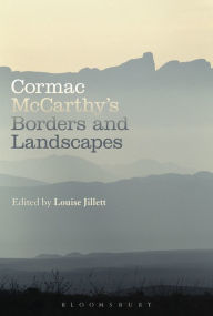 Title: Cormac McCarthy?s Borders and Landscapes, Author: Tari A King