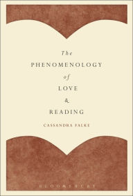Title: The Phenomenology of Love and Reading, Author: Cassandra Falke