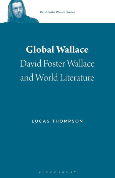 Global Wallace: David Foster Wallace and World Literature