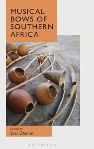 Title: Musical Bows of Southern Africa, Author: Sazi Dlamini