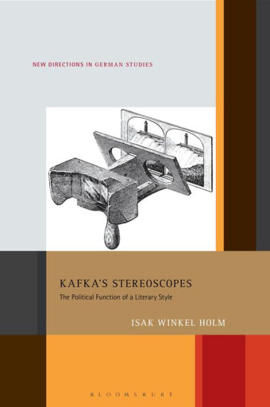 Kafka's Stereoscopes: The Political Function of a Literary Style