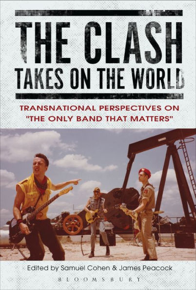 The Clash Takes on World: Transnational Perspectives Only Band that Matters