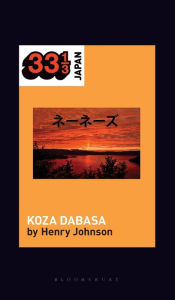 Title: Nenes' Koza Dabasa: Okinawa in the World Music Market, Author: Henry Johnson