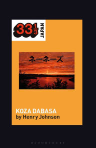 Title: Nenes' Koza Dabasa: Okinawa in the World Music Market, Author: Henry Johnson