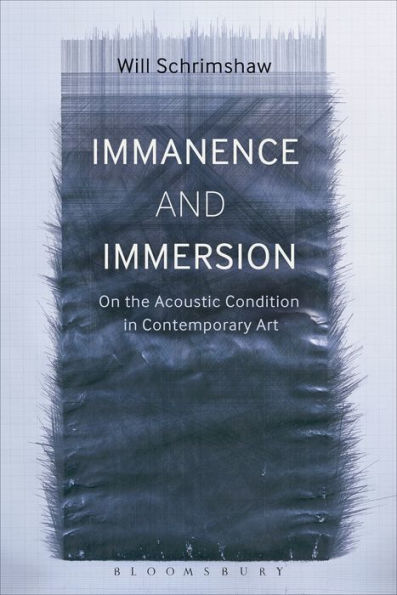 Immanence and Immersion: On the Acoustic Condition Contemporary Art