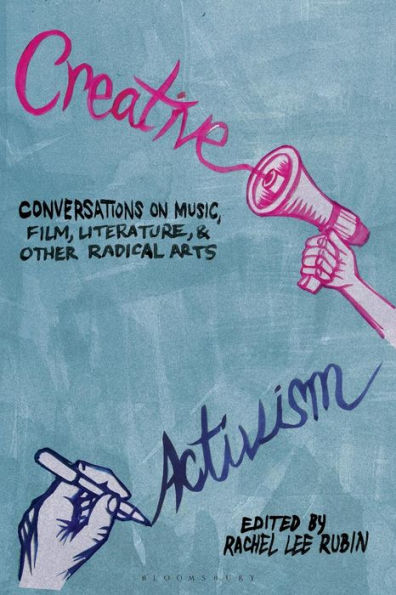 Creative Activism: Conversations on Music, Film, Literature, and Other Radical Arts