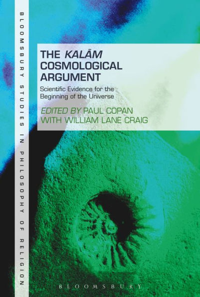 the Kalam Cosmological Argument, Volume 2: Scientific Evidence for Beginning of Universe