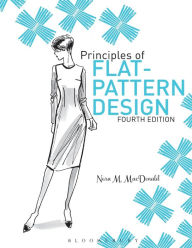 Title: Principles of Flat Pattern Design 4th Edition / Edition 4, Author: Nora M. MacDonald