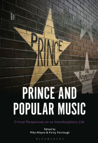 Title: Prince and Popular Music: Critical Perspectives on an Interdisciplinary Life, Author: Mike Alleyne