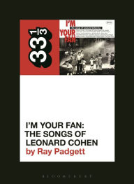 Title: Various Artists' I'm Your Fan: The Songs of Leonard Cohen, Author: Ray Padgett