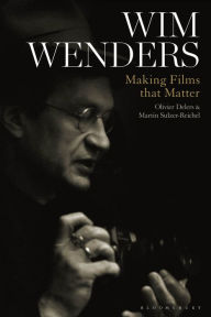 Title: Wim Wenders: Making Films that Matter, Author: Olivier Delers