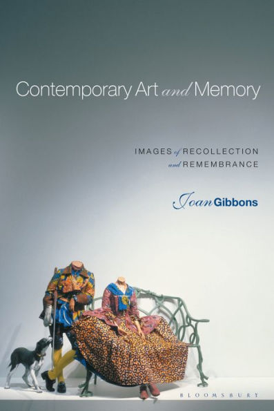 Contemporary Art and Memory: Images of Recollection Remembrance