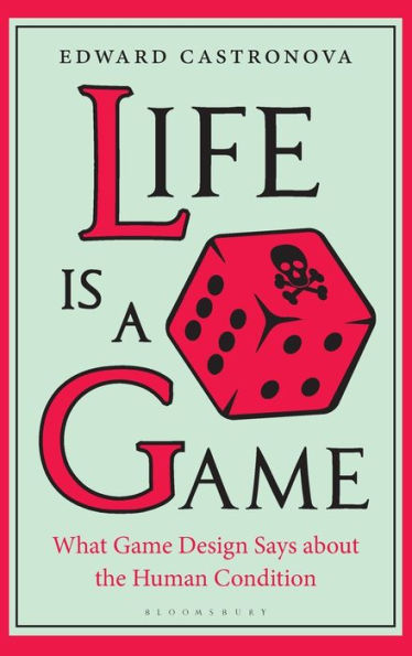 Life Is a Game: What Game Design Says about the Human Condition