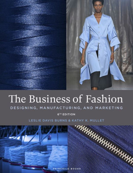 The Business of Fashion: Designing, Manufacturing, and Marketing - Bundle Book + Studio Access Card / Edition 6