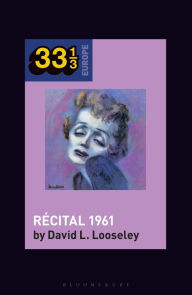 Title: Édith Piaf's Récital 1961, Author: David L. Looseley