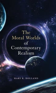 Title: The Moral Worlds of Contemporary Realism, Author: Mary K. Holland