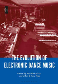 Title: The Evolution of Electronic Dance Music, Author: Ewa Mazierska