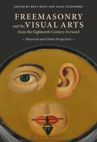 Freemasonry and the Visual Arts from Eighteenth Century Forward: Historical Global Perspectives