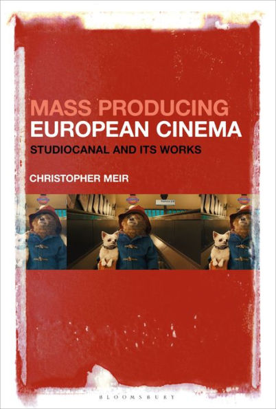 Mass Producing European Cinema: Studiocanal and Its Works