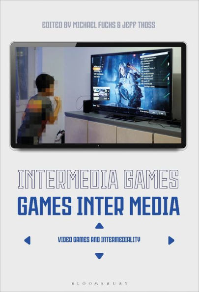 Intermedia Games-Games Inter Media: Video Games and Intermediality