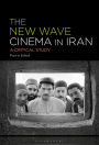 The New Wave Cinema in Iran: A Critical Study