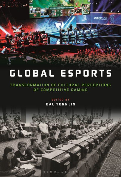 Global eSports: Transformation of Cultural Perceptions Competitive Gaming