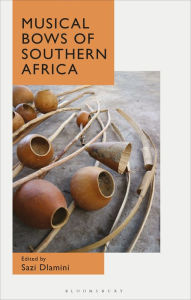 Title: Musical Bows of Southern Africa, Author: Sazi Dlamini