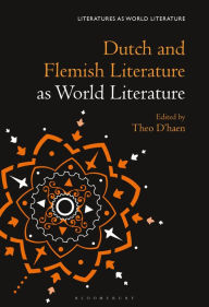 Title: Dutch and Flemish Literature as World Literature, Author: Theo D'haen