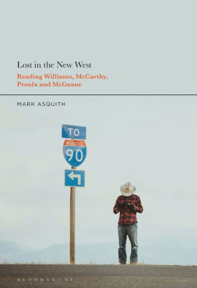 Lost the New West: Reading Williams, McCarthy, Proulx and McGuane