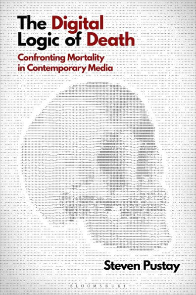 The Digital Logic of Death: Confronting Mortality Contemporary Media