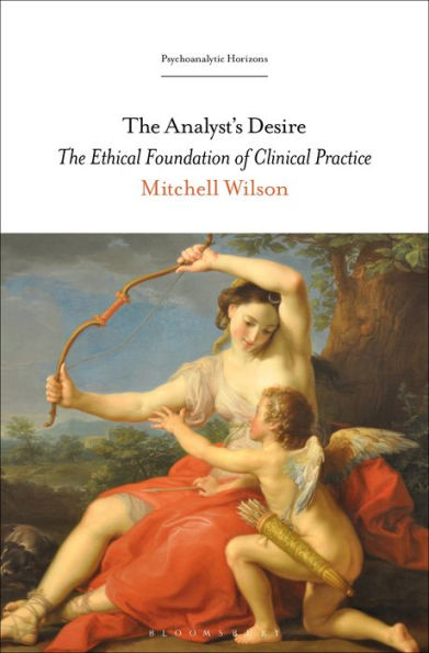 The Analyst's Desire: Ethical Foundation of Clinical Practice