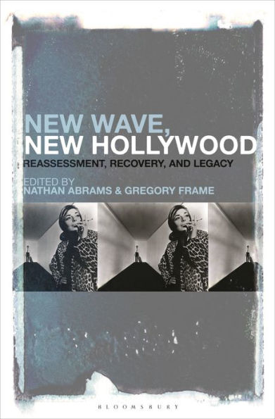 New Wave, Hollywood: Reassessment, Recovery, and Legacy