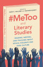 #MeToo and Literary Studies: Reading, Writing, and Teaching about Sexual Violence and Rape Culture