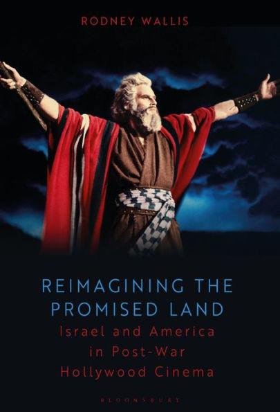 Reimagining the Promised Land: Israel and America Post-war Hollywood Cinema