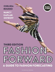 Title: Fashion Forward: A Guide to Fashion Forecasting, Author: Chelsea Rousso