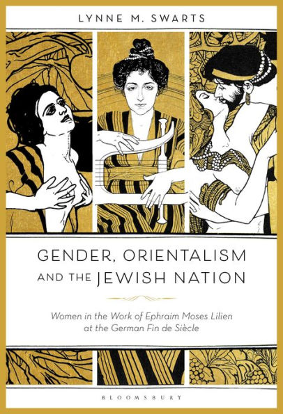Gender, Orientalism and the Jewish Nation: Women Work of Ephraim Moses Lilien at German Fin de Siècle
