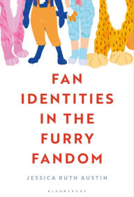 Title: Fan Identities in the Furry Fandom, Author: Jessica Ruth Austin