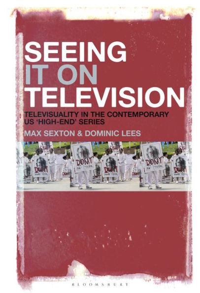 Seeing It on Television: Televisuality the Contemporary US 'High-End' Series