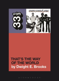Title: Earth, Wind & Fire's That's the Way of the World, Author: Dwight E. Brooks