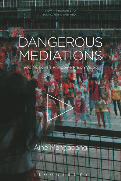 Dangerous Mediations: Pop Music a Philippine Prison Video