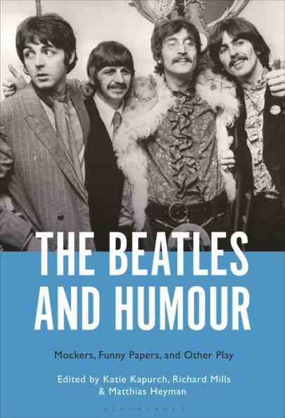 The Beatles and Humour: Mockers, Funny Papers, Other Play