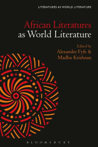 Title: African Literatures as World Literature, Author: Alexander Fyfe