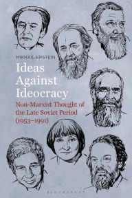 Ebook forum rapidshare download Ideas Against Ideocracy: Non-Marxist Thought of the Late Soviet Period (1953-1991)  9781501380914 (English literature) by Mikhail Epstein, Mikhail Epstein