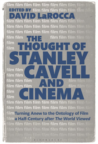 The Thought of Stanley Cavell and Cinema: Turning Anew to Ontology Film a Half-Century after World Viewed