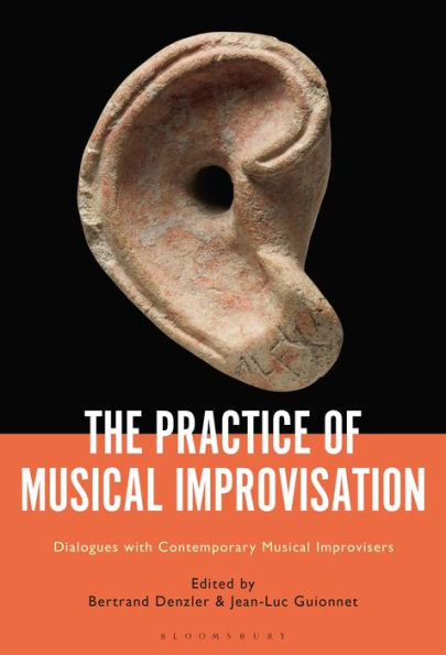 The Practice of Musical Improvisation: Dialogues with Contemporary Improvisers