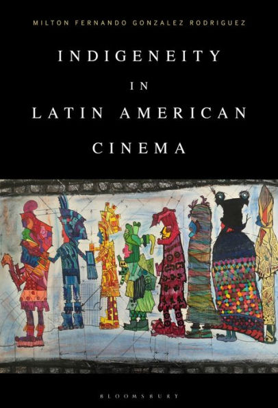 Indigeneity Latin American Cinema
